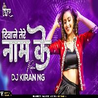 Deewane Tere Naam Ke (Remix) DJ Kiran NG
